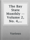 Cover image for The Bay State Monthly — Volume 2, No. 4, January, 1885